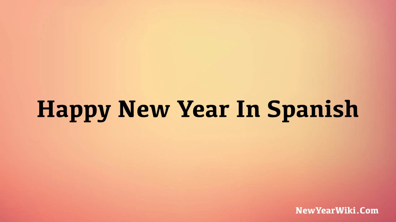 How Do You Say Happy New Year In Spanish