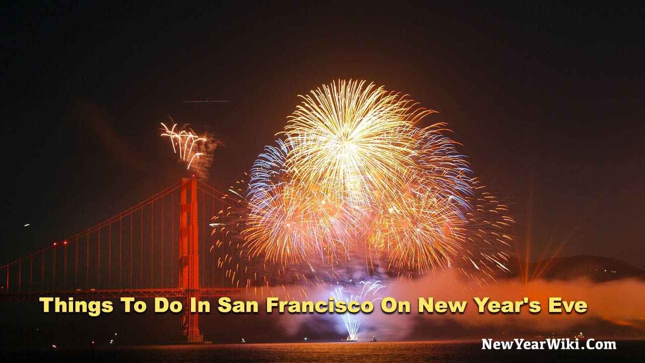 Things To Do In San Francisco On New Year's Eve