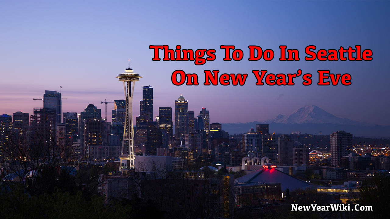 Things To Do In Seattle On New Year’s Eve